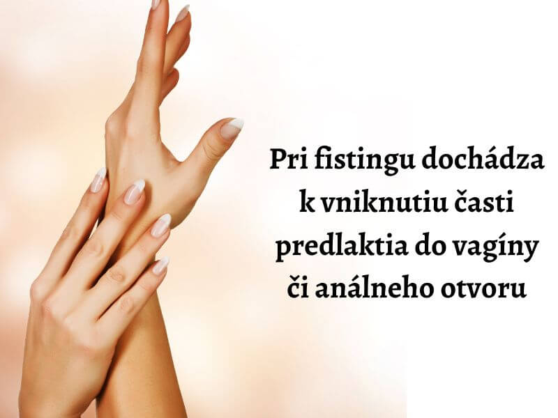 fisting je špecifickou technikou, ktorá nie je pre každého